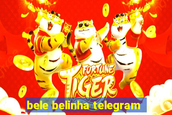 bele belinha telegram